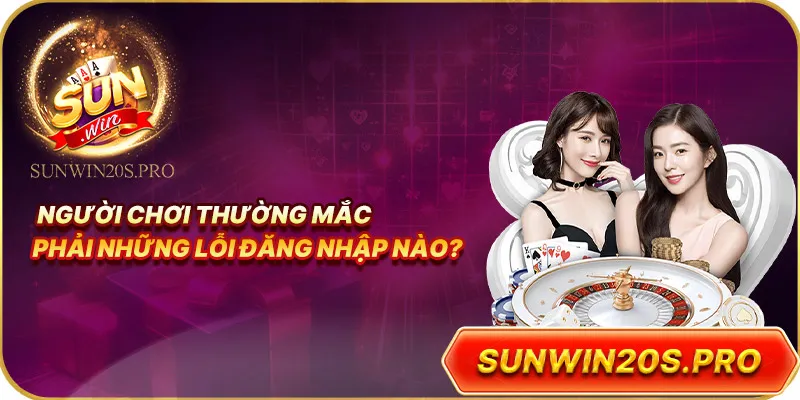 nguoi-choi-thuong-mac-phai-nhung-loi-dang-nhap-nao