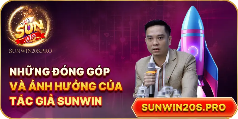 nhung-dong-gop-va-anh-huong-cua-tac-gia-sunwin